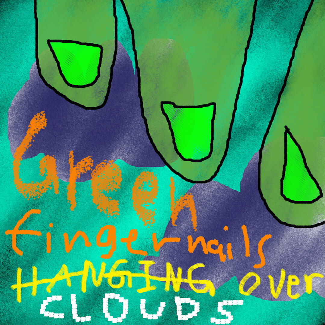 Green Fingernails Hanging Over Clouds Featured Screenshot #1