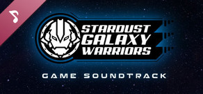 Stardust Galaxy Warriors: Stellar Climax - Soundtrack