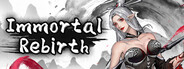 Immortal Rebirth