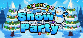 Slide! Throw! Snow Party