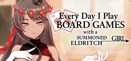Everyday I Play Board Games with a Summoned Eldritch Girl steam charts