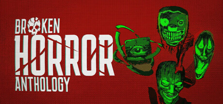 Broken Horror Anthology