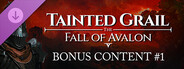 Tainted Grail: The Fall of Avalon - Bonus Content #1