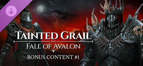 Tainted Grail: The Fall of Avalon - Bonus Content #1