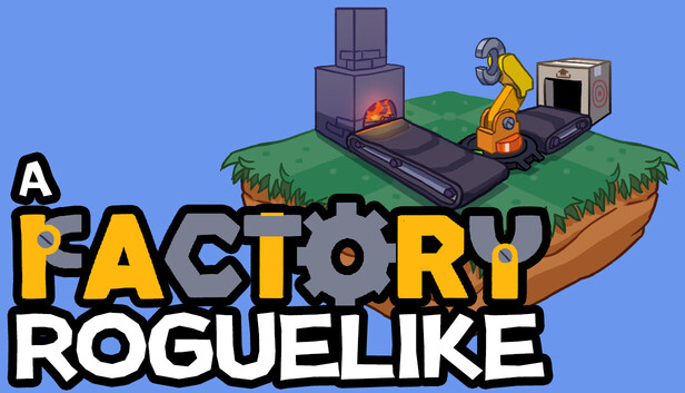 A Factory Roguelike