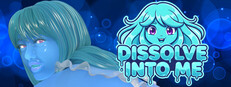 Dissolve Into Me