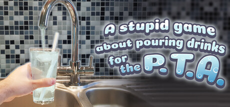 A stupid game about pouring drinks for the P.T.A. banner image