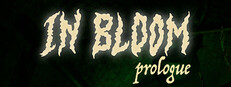 In Bloom: Prologue