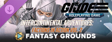 Fantasy Grounds - G.I. JOE Roleplaying Game Intercontinental Adventures: Factions in Action Vol. 2