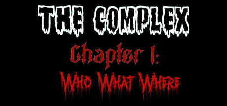 The Complex Chapter 1: Who What Where?
