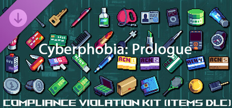 Cyberphobia: Prologue - Compliance Violation Kit (Items DLC) banner image