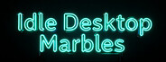 Idle Desktop  Marbles