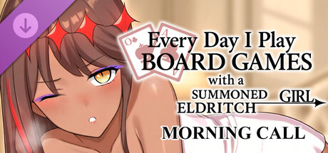 Everyday I play board games with a summoned eldritch girl - Morning Call banner image