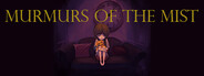 Murmurs of the Mist