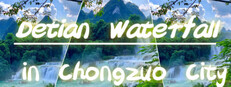 Detian Waterfall in Chongzuo City