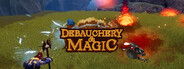 Debauchery & Magic