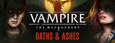 Vampire: The Masquerade - Oaths & Ashes