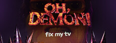 OH DEMON! Fix my TV