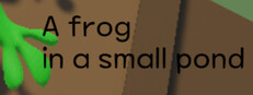 A frog in a small pond