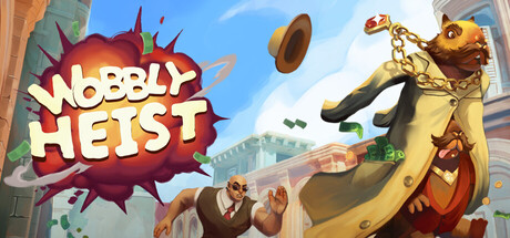 WOBBLY HEIST