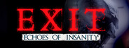 Exit: Echoes of insanity