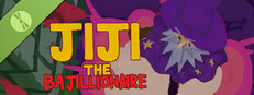 Jiji the Bajillionaire Demo