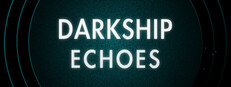 Darkship Echoes