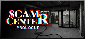 Scam Center Simulator: Prologue