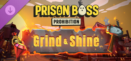 Prison Boss Prohibition - Grind and Shine banner image