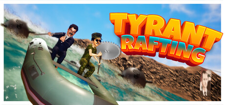 Tyrants Rafting