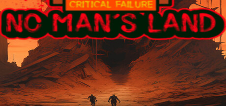 Critical Failure "No Man's Land" — Steam game cover