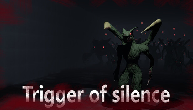 Trigger of Silence