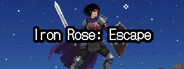 Iron Rose: Escape