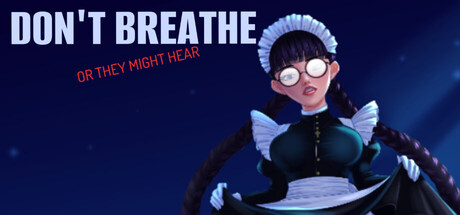 Don't Breathe or They Might Hear header