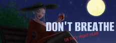 Don't Breathe or They Might Hear