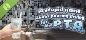 A stupid game about pouring drinks for the P.T.A. Demo