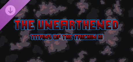 The Unearthened - Titans of the Taichin XI banner image