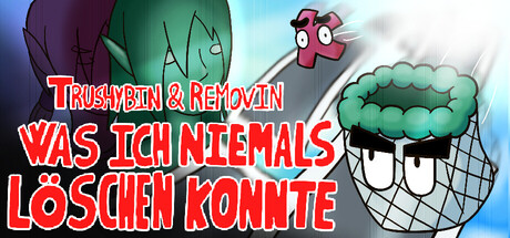 Trushybin & Removin: Was ich niemals löschen konnte