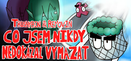 Trushybin & Removin: Co jsem nikdy nedokázal vymazat