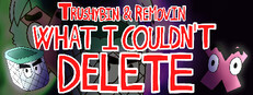Trushybin & Removin: What I Couldn’t Delete