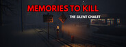 Memories To Kill - The Silent Chalet