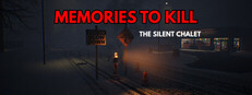 Memories To Kill - The Silent Chalet