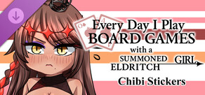 Everyday I Play Board Games with a Summoned Eldritch Girl DLC- Chibi Stickers