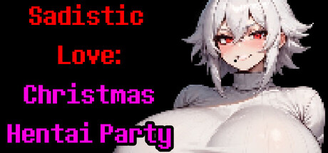 Sadistic Love: Christmas Hentai Party