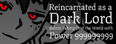 Reincarnated as a Dark Lord Before Taking Over the World with Power 999999999