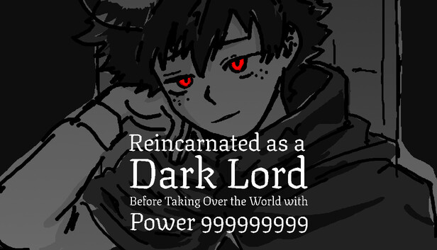 Reincarnated as a Dark Lord Before Taking Over the World with Power 999999999