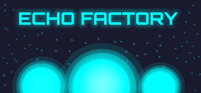Echo Factory