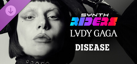 Synth Riders: Lady Gaga - "Disease" banner image