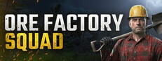 Ore Factory Squad