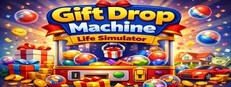 Gift Drop Machine: Life Simulator
